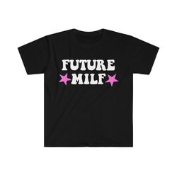 future milf funny y2k 2000s inspired sassy tee