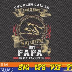 i've been called a lot of names in my life time but grandpa is favorite, best papa, fathers day, awesome grumpy svg, eps