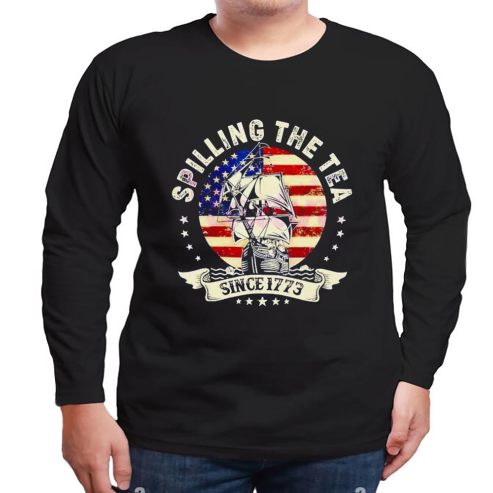 Spilling The Tea Since 1773 Patriotic 4th Of July Shirt, Unisex Clothing, Shirt For Men Women, Graphic Design