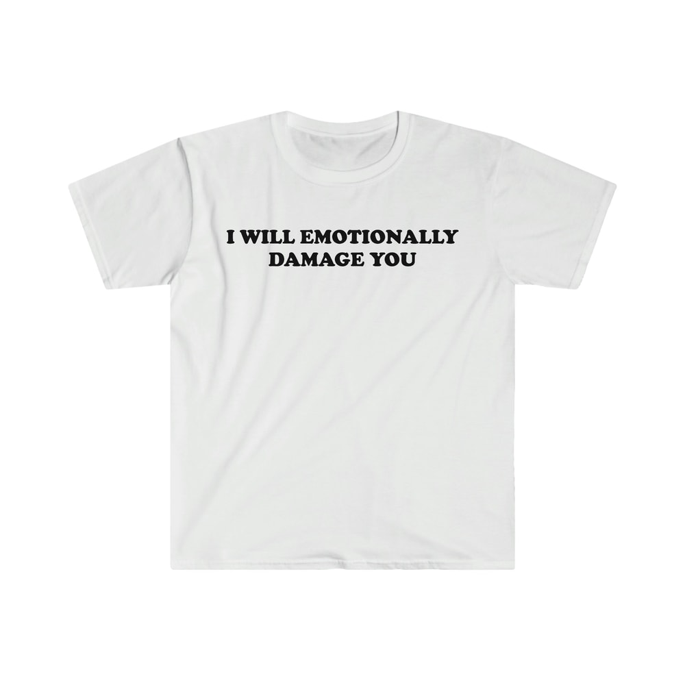I Will Emotionally Damage You Funny Y2K 2000's Celebrity Inspired Meme TShirt - 4.jpg