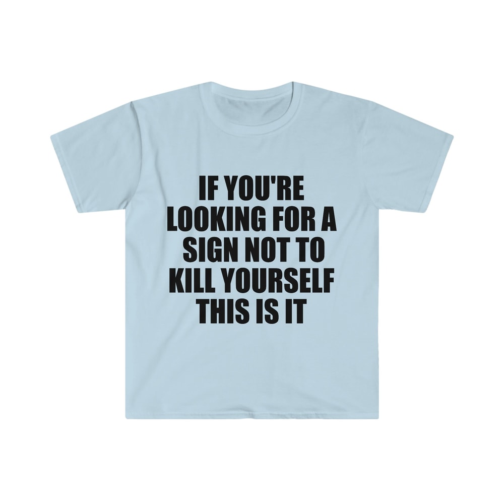 If You're Looking For a Sign NOT to Sewer Slide This is It TShirt - 2.jpg