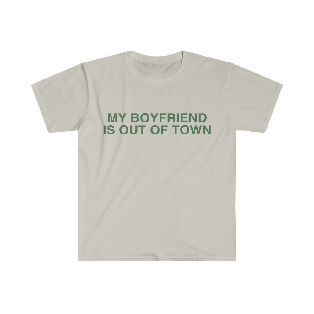 My Boyfriend is Out of Town Celebrity Inspired Funny Y2K Aesthetic Meme T Shirt - 1.jpg