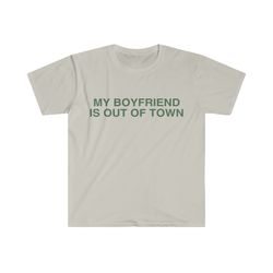my boyfriend is out of town celebrity inspired funny y2k aesthetic tee