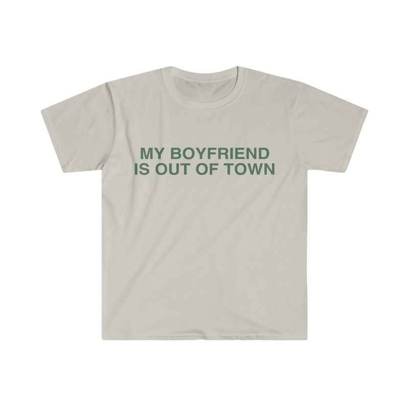 My Boyfriend is Out of Town Celebrity Inspired Funny Y2K Aesthetic Meme T Shirt - 1.jpg