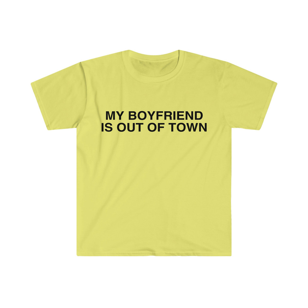 My Boyfriend is Out of Town Celebrity Inspired Funny Y2K Aesthetic Meme T Shirt - 4.jpg