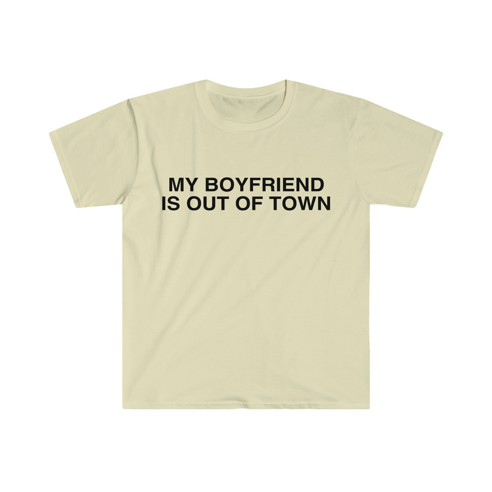 My Boyfriend is Out of Town Celebrity Inspired Funny Y2K Aesthetic Meme T Shirt - 7.jpg