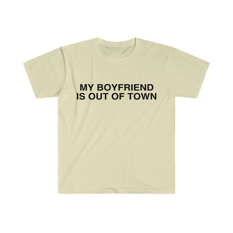 My Boyfriend is Out of Town Celebrity Inspired Funny Y2K Aesthetic Meme T Shirt - 7.jpg