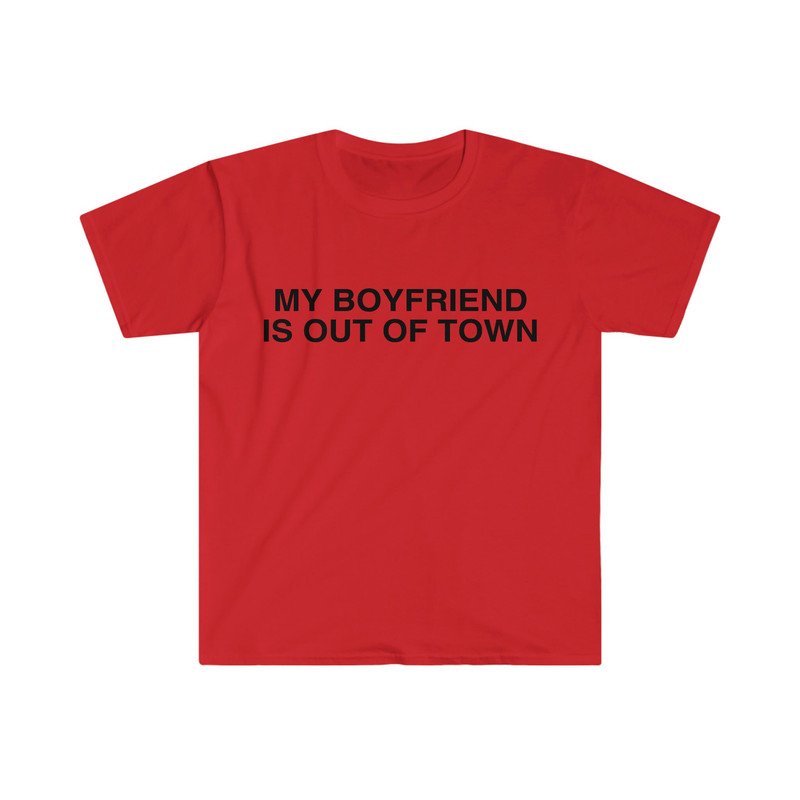 My Boyfriend is Out of Town Celebrity Inspired Funny Y2K Aesthetic Meme T Shirt - 8.jpg