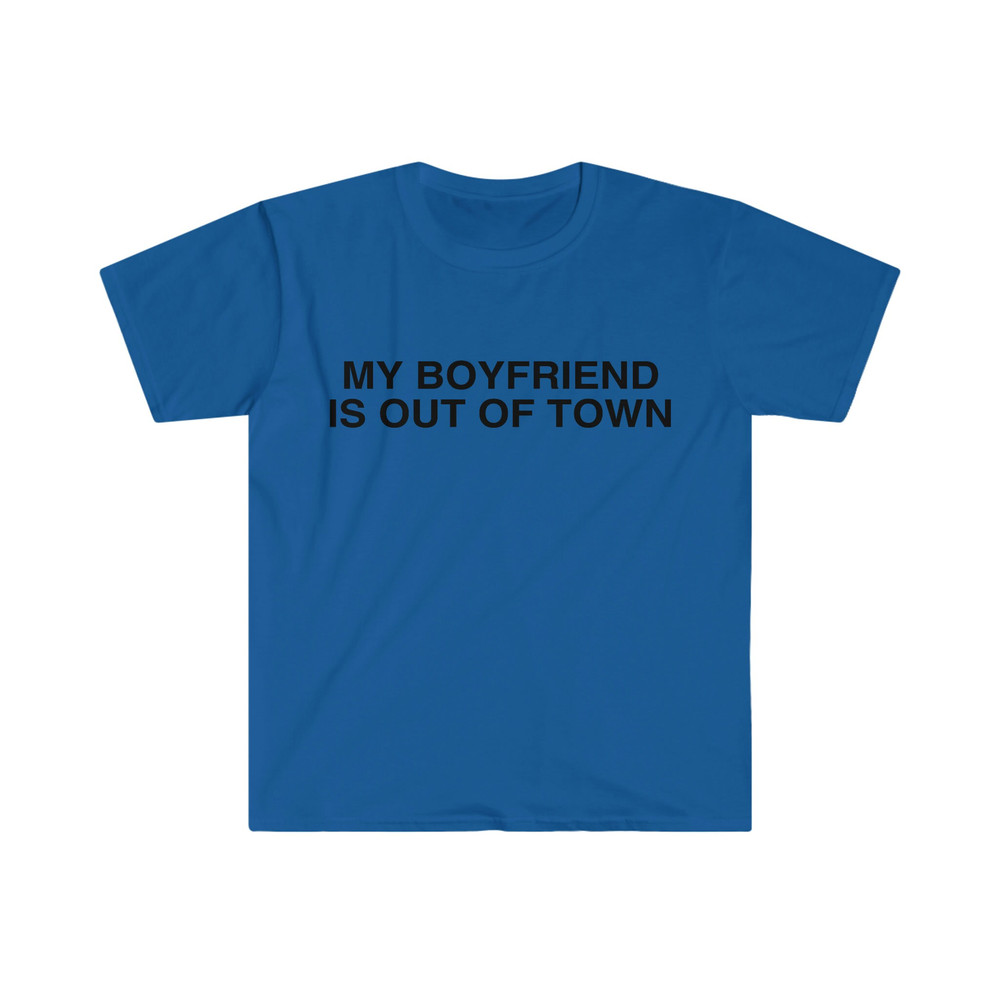 My Boyfriend is Out of Town Celebrity Inspired Funny Y2K Aesthetic Meme T Shirt - 9.jpg