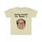 Saving Myself for Danny DeVito Funny Meme T Shirt - 5.jpg