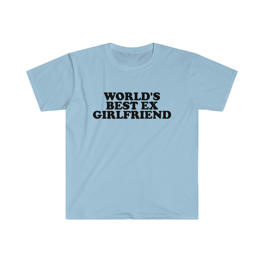 World's Best Ex Girlfriend Funny Y2K 2000's Celebrity Inspired Meme TShirt - 3.jpg