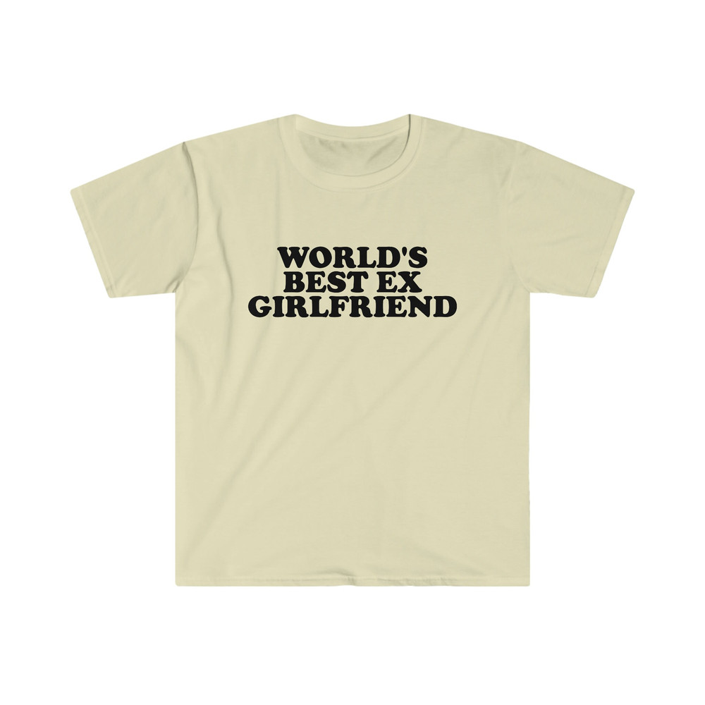 World's Best Ex Girlfriend Funny Y2K 2000's Celebrity Inspired Meme TShirt - 4.jpg