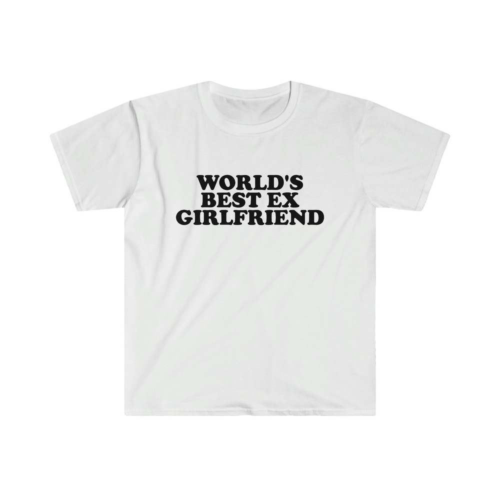 World's Best Ex Girlfriend Funny Y2K 2000's Celebrity Inspired Meme TShirt - 5.jpg