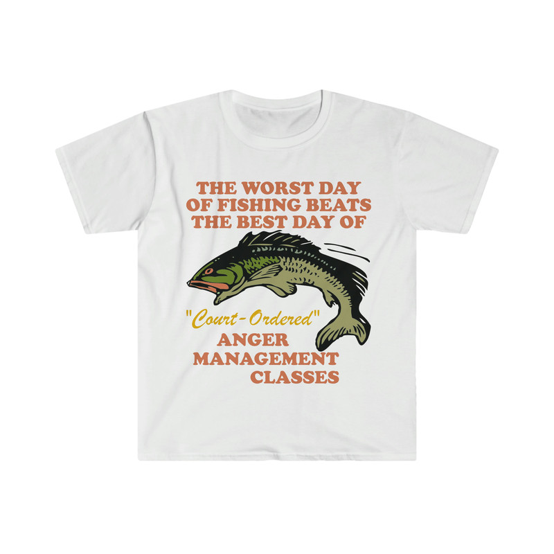 Worst Day Of Fishing Beats The Best Day Of Court Ordered Anger Management Oddly Specific Funny Fishing Meme TShirt - 1.jpg
