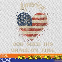 america god shed his grace on thee 4th of july svg, eps, png, dxf, digital download