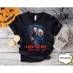 a real man will chase after you | bleached | michael myers | halloween | spooky | halloween gift