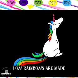 how rainbows are made, unicorn svg, gay pride svg, lesbian,gift for gay, gay pride parade, gift for lesbian, bisexual sh