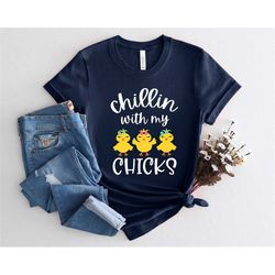 chilling with my chicks easter shirt, cute easter shirt, easter day shirt, easter chicks shirt, kids easter shirt, funny