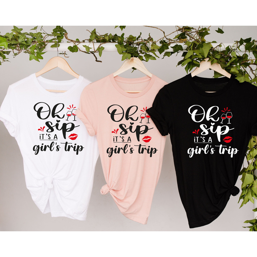 Cruise Shirts,Oh Sip Its A Girls Trip, Ladies Group Vacation T Shirts, Matching Shirts, Girls Trip Shirts, All Girls Trip Shirt - 1.jpg