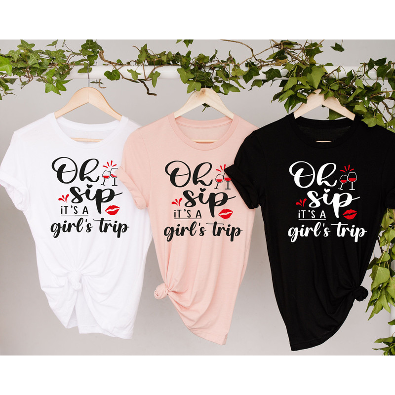Cruise Shirts,Oh Sip Its A Girls Trip, Ladies Group Vacation T Shirts, Matching Shirts, Girls Trip Shirts, All Girls Trip Shirt - 1.jpg