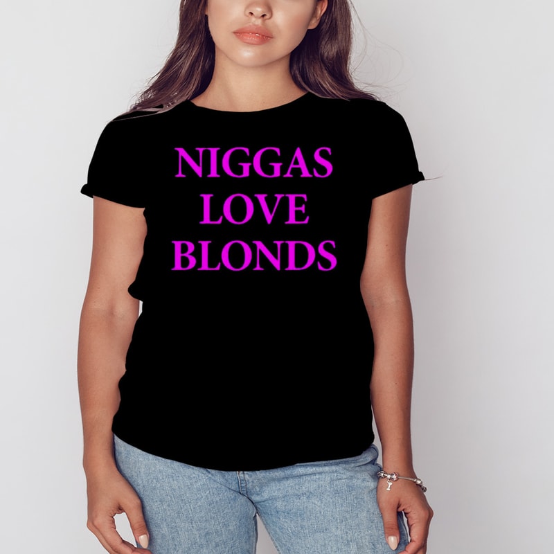 Niggas love blonds shirt, Unisex Clothing, Shirt For Men Women, Graphic Design, Unisex Shirt