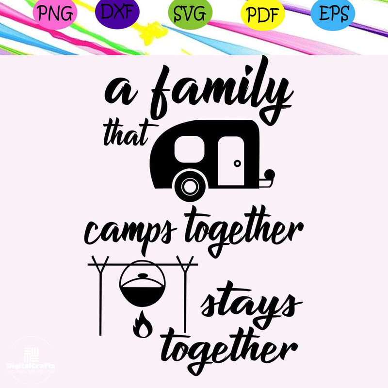 A family that camps together stays together camping lover camping funny camping happy camper lo