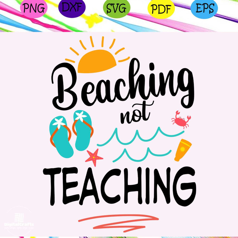 Beaching not teaching  hello summer summer svg summer vacation summer vacation gifttrending svg