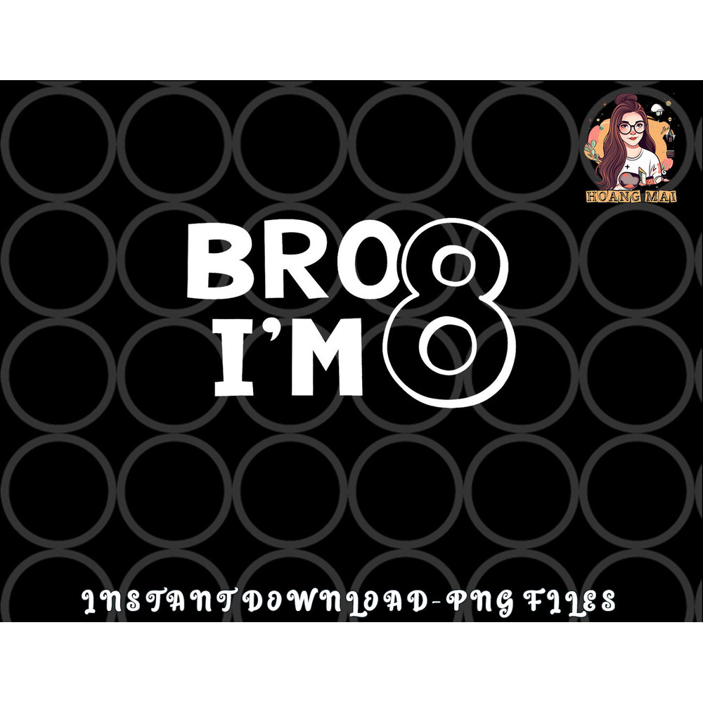 8th Birthday Shirt Boy Bro I am 8 Year Old Eight Eighth Party png, digital download copy.jpg