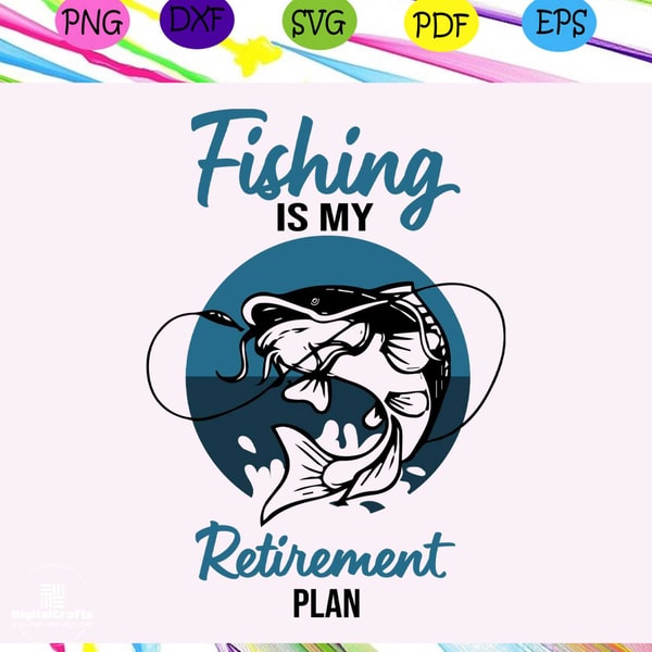 Fishing is my retirement plant svg fishing retirement svg Sport fishing svg ocean fishing fishin
