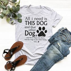 dog mom shirts, dog mama shirt, dog lovers gift, fur mama shirt, dog mom gift, need i