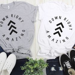 down right amazing t-shirt, down syndrome awareness shirt, down syndrome day shirt, d