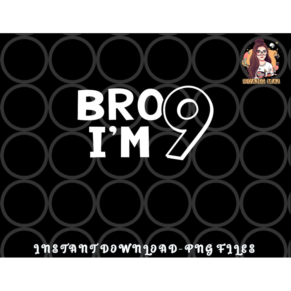 9th Birthday Shirt Boy Bro I am 9 Year Old Nine Nineth Party png, digital download copy.jpg