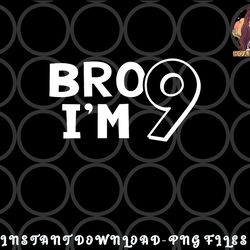 9th birthday shirt boy bro i am 9 year old nine nineth party png, digital download copy