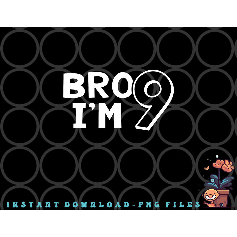 9th Birthday Shirt Boy Bro I am 9 Year Old Nine Nineth Party png, digital download copy.jpg