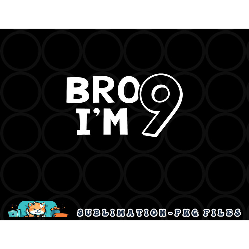 9th Birthday Shirt Boy Bro I am 9 Year Old Nine Nineth Party png, digital download copy.jpg