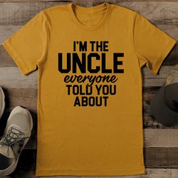 i’m the uncle everyone told you about tee