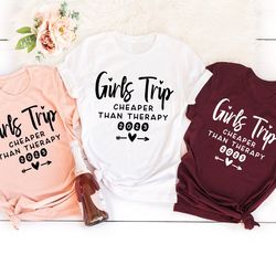 girls trip cheaper than therapy 2023 shirts,girls trip shirts,best friends shirts,bes