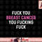 Fuck Breast Cancer Funny Breast Cancer Awareness png, instant download.jpg