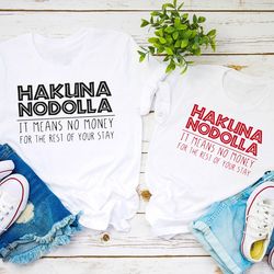 hakuna nodolla, dad or mom disney shirt, it means no money, lion king, animal kingdom
