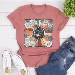 here comes the sun t-shirt for women, travel beach vacation shirt, sunshine shirt, be