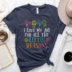 i love my job for all the little reasons shirt, teacher love outfit, teacher gift, sc