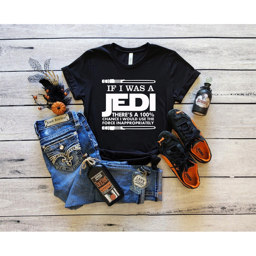 If I was a Jedi Shirt, Jedi Shirt, Star Wars Shirt, Disney Men Shirt, Star Wars, Disney Wars Gift, Star Wars Tshirt, Disney Shirt - 1.jpg