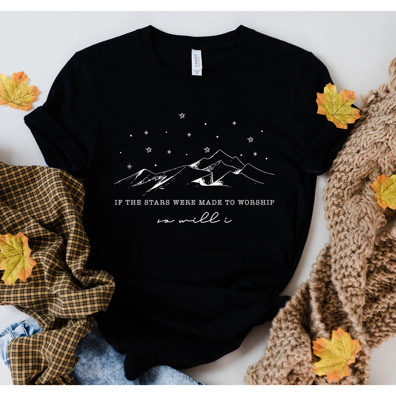 If The Stars Were Made To Worship Shirt, Women Christian Gifts, DU5510, Christian Shirt, Bible Verse Shirt, Religious Shirt, Faith Shirt - 1.jpg