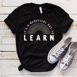 Its A Beautiful Day To Learn Shirt, Teacher Shirt, Teach Tee, Gift For Teacher, Beaut