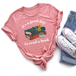 its a good day to read a book shirt, bookish shirt, librarian shirt, teacher gifts, l