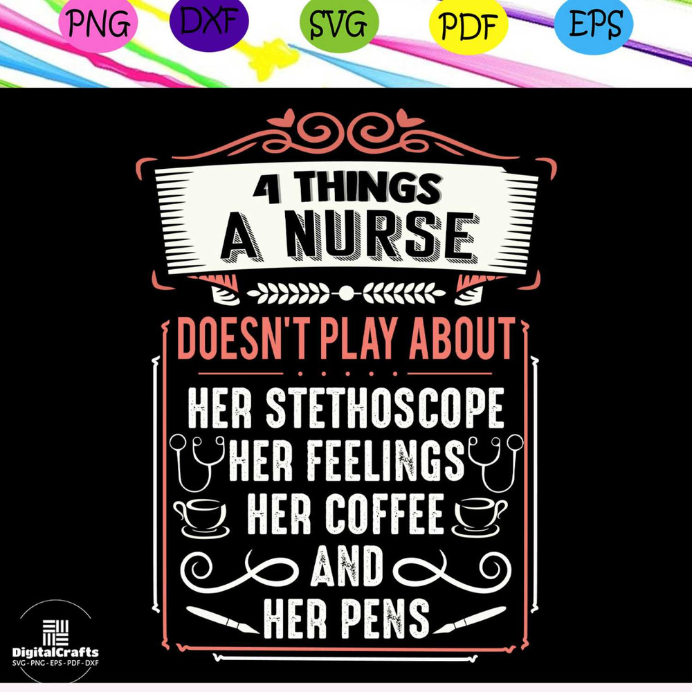 4 things a nurse doesnt play about her stethoscope her feelings her coffee and her pens nurse nur