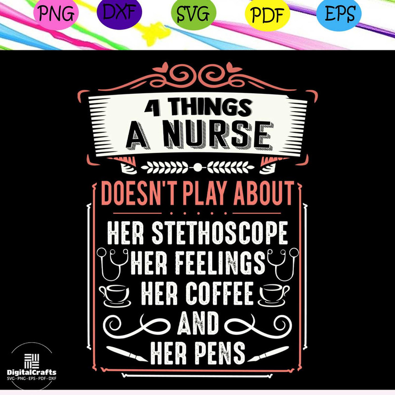 4 things a nurse doesnt play about her stethoscope her feelings her coffee and her pens nurse nur
