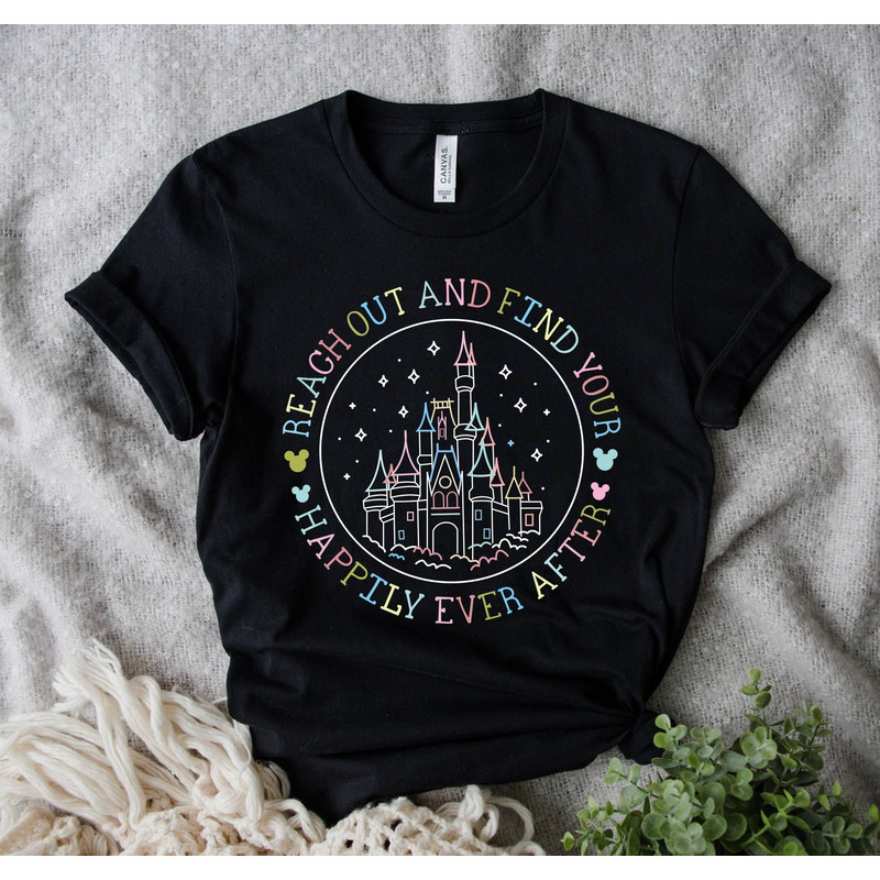 Magic Kingdom Castle T-shirt, Reach Out And Find Your Happily Ever After Shirt, Family Vacation Matching Tee, Cinderella Castle Tee - 1.jpg