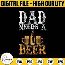 dad needs a drink beer father's day png, drinking beer lover, drinking daddy life, father png, funny dad png, digital do