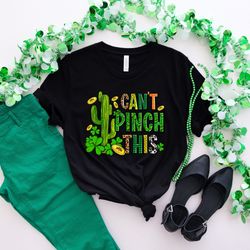 Can't Pinch This Shirt, Saint Patrick's Day Shirt, Saint Patrick's Day Shirt, St Patty's Day Shirt, Irish Shirt, St Patt